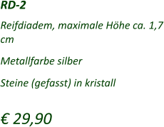 Reifdiadem, maximale Höhe ca. 1,7 cm   Metallfarbe silber   Steine (gefasst) in kristall   € 29,90  RD-2