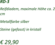Reifdiadem, maximale Höhe ca. 2 cm   Metallfarbe silber   Steine (gefasst) in kristall   € 29,90  RD-3