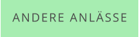 ANDERE ANLÄSSE