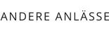 ANDERE ANLÄSSE