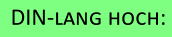 DIN-lang hoch: