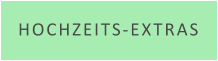 HOCHZEITS-EXTRAS