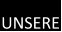 UNSERE