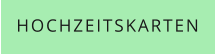 HOCHZEITSKARTEN